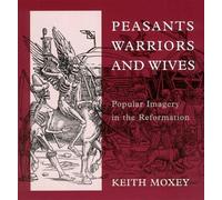 Keith Moxey Peasants, Warriors, and Wives (Tascabile)