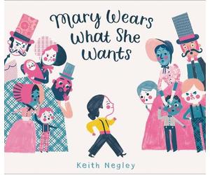 Keith Negley Mary Wears What She Wants (Copertina rigida)