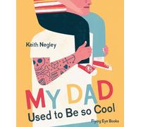 Keith Negley My Dad Used to Be So Cool (Tascabile)