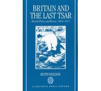 Keith Neilson Britain and the Last Tsar (Copertina rigida)