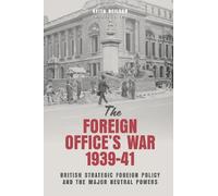 Keith Neilson The Foreign Office's War, 1939-41 (Copertina rigida)