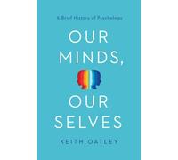 Keith Oatley Our Minds, Our Selves (Copertina rigida)