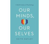 Keith Oatley Our Minds, Our Selves (Tascabile)