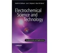 Keith Oldham Jan Myland Alan Bo Electrochemical Science and Technolo (Tascabile)