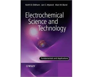 Keith Oldham Jan Myland Alan Bo Electrochemical Science and Technolo (Tascabile)