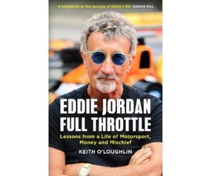 Keith O'Loughlin EDDIE JORDAN: FULL THROTTLE (Tascabile)