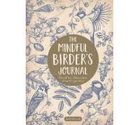 Keith Paluso III The Mindful Birder's Journal (Copertina rigida)