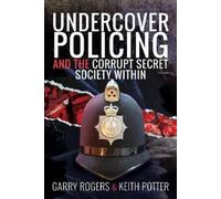 Keith Potter Ga Undercover Policing and the Corrupt Secret So (Copertina rigida)