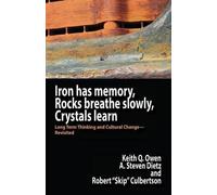 Keith Q Owen A Steven Dietz R Iron Has Memory, Rocks Breathe Slowly (Tascabile)