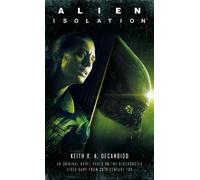 Keith R. A. DeCandido Alien: Isolation (Tascabile)