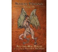 Keith R a DeCandido All-the-Way House (Tascabile) Systema Paradoxa