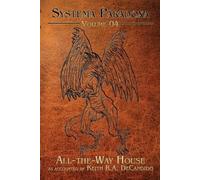 Keith R a DeCandido All-the-Way House (Tascabile) Systema Paradoxa