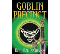 Keith R a DeCandido Goblin Precinct (Tascabile) Precinct