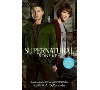 Keith R a DeCandido Supernatural: Bone Key (Tascabile) Supernatural