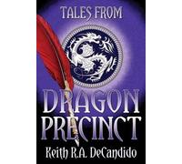 Keith R a DeCandido Tales from Dragon Precinct (Tascabile) Tales From...