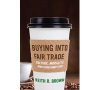 Keith R. Brown Buying Into Fair Trade (Copertina rigida)