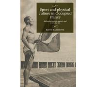 Keith Rathbone Sport and Physical Culture in Occupied France (Copertina rigida)