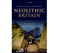Keith Ray Julian Thomas Neolithic Britain (Copertina rigida)
