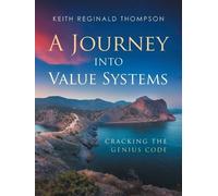 Keith Reginald Thompson A Journey into Value Systems (Tascabile)