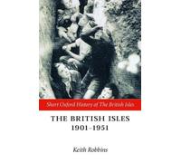 Keith Robbins The British Isles 1901-1951 (Tascabile)