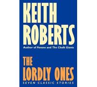 Keith Roberts Lordly Ones (Tascabile)
