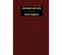 Keith Roberts Machines and Men (Tascabile)