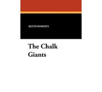 Keith Roberts The Chalk Giants (Tascabile)