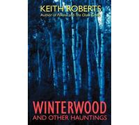 Keith Roberts Winterwood and Other Hauntings (Tascabile)