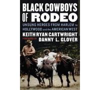 Keith Ryan Cartwright Black Cowboys of Rodeo (Copertina rigida)