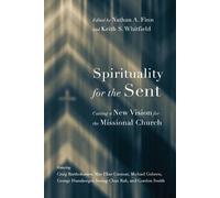 Keith S. Whitfi Spirituality for the Sent - Casting a New Vision for (Tascabile)