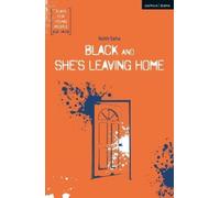 Keith Saha Black and She's Leaving Home (Tascabile) Plays for Young People