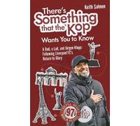 Keith Salmon There's Something that the Kop Wants You to Know (Tascabile)