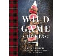 Keith Sarasin Cider Mill Press Wild Game Cooking (Copertina rigida)