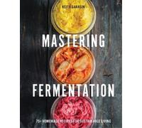 Keith Sarasin Mastering Fermentation (Copertina rigida)