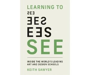 Keith Sawyer Sawyer, Keith Learning to See (Tascabile)