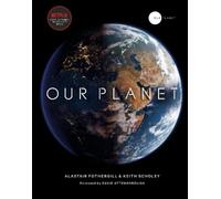 Keith Scholey Fred Pearce Alastair Fothergill Our Planet (Copertina rigida)