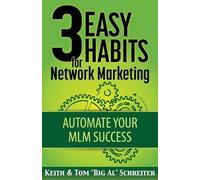 Keith Schreiter Tom Big Al Schreit 3 Easy Habits For Network Marketi (Tascabile)