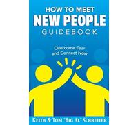 Keith Schreiter Tom Big Al Schreite How To Meet New People Guideboo (Tascabile)