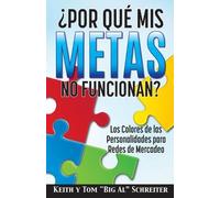 Keith Schreiter Tom Big Al Schreite ¿Por Qué Mis Metas No Funcionan (Tascabile)
