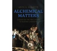 Keith Schuette Alchemical Matters (Copertina rigida)