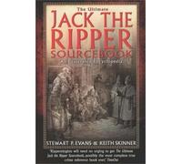 Keith Skinner Stewart Evans The Ultimate Jack the Ripper Sourcebook (Tascabile)