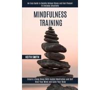 Keith Smith Mindfulness Training (Tascabile)