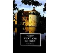 Keith Spence The Companion Guide to Kent and Sussex [ne] (Tascabile)