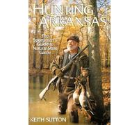Keith Sutton Hunting Arkansas (Tascabile)