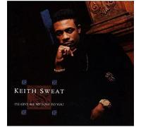 Keith Sweat - Keith Sweat - I'll Give All My Love To You