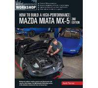 Keith Tanner How to Build a High-Performance Mazda Miata MX-5, 2nd E (Tascabile)