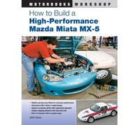 Keith Tanner How to Build a High-Performance Mazda Miata MX-5 (Tascabile)
