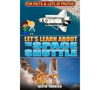 Keith Tarrier Let's Learn About The Space Shuttle (Tascabile) Let's Learn about