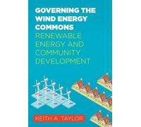 Keith Taylor Governing the Wind Energy Commons (Tascabile) Rural Studies