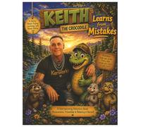 KEITH THE CROCODILE: A Heartwarming Story About Courage, Perseverance, and Learning from Mistakes